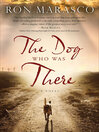 Cover image for The Dog Who Was There